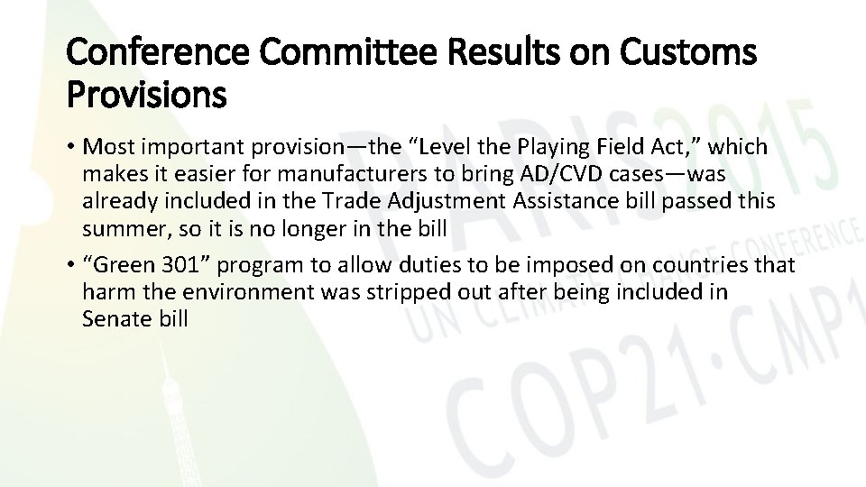 Conference Committee Results on Customs Provisions • Most important provision—the “Level the Playing Field