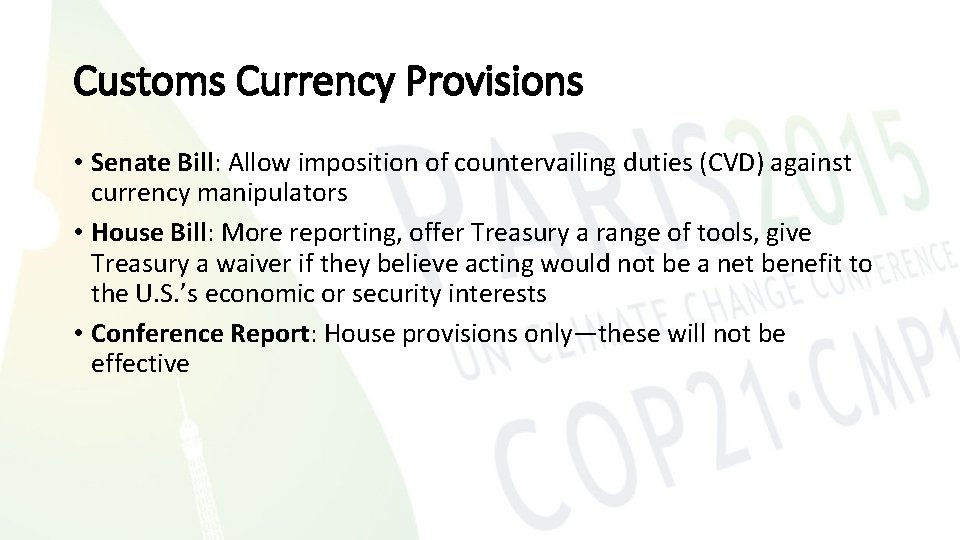 Customs Currency Provisions • Senate Bill: Allow imposition of countervailing duties (CVD) against currency