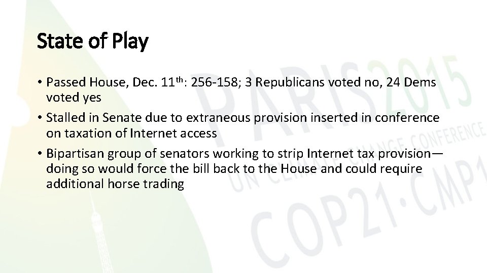 State of Play • Passed House, Dec. 11 th: 256 -158; 3 Republicans voted