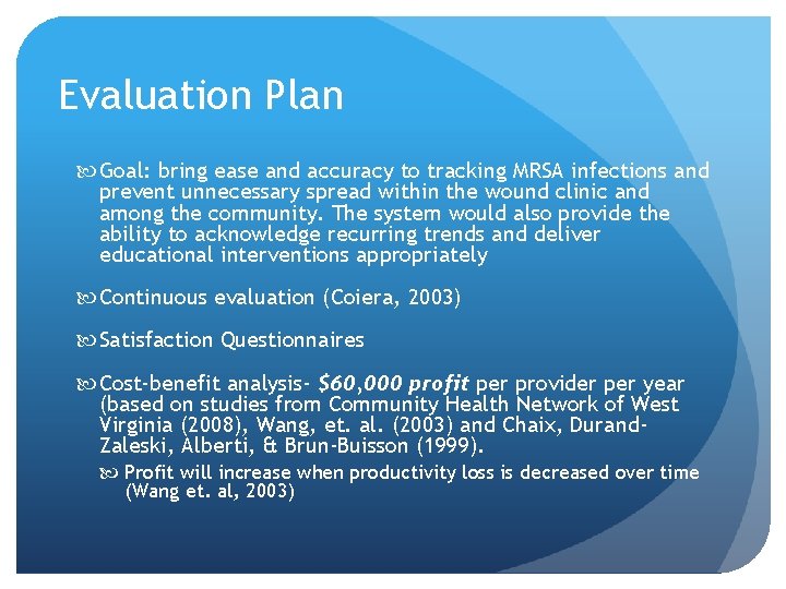 Evaluation Plan Goal: bring ease and accuracy to tracking MRSA infections and prevent unnecessary