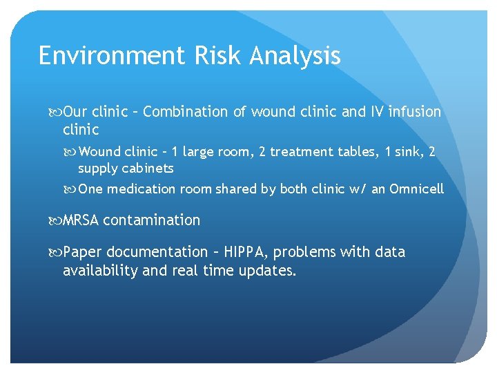 Environment Risk Analysis Our clinic – Combination of wound clinic and IV infusion clinic