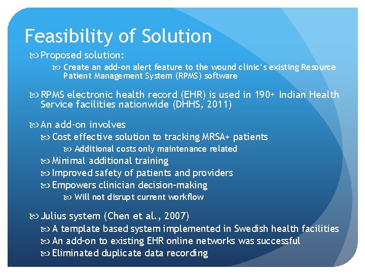 Feasibility of Solution Proposed solution: Create an add-on alert feature to the wound clinic’s