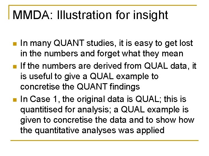 MMDA: Illustration for insight n n n In many QUANT studies, it is easy MMDA: Illustration for insight n n n In many QUANT studies, it is easy