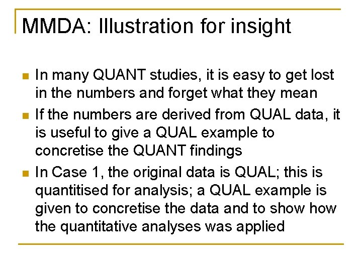 MMDA: Illustration for insight n n n In many QUANT studies, it is easy