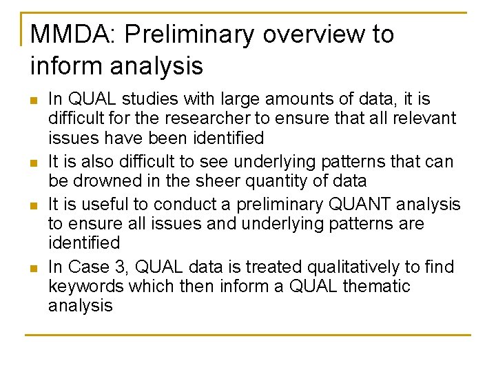 MMDA: Preliminary overview to inform analysis n n In QUAL studies with large amounts MMDA: Preliminary overview to inform analysis n n In QUAL studies with large amounts