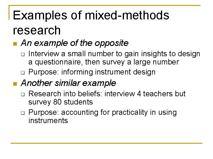 Examples of mixed-methods research n An example of the opposite q q n Interview