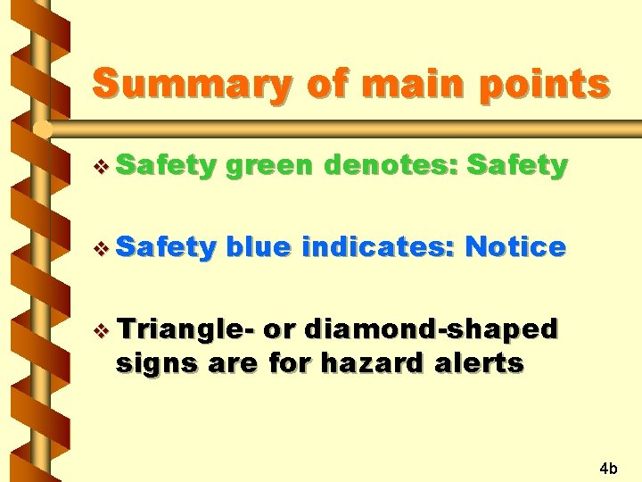 Summary of main points v Safety green denotes: Safety v Safety blue indicates: Notice