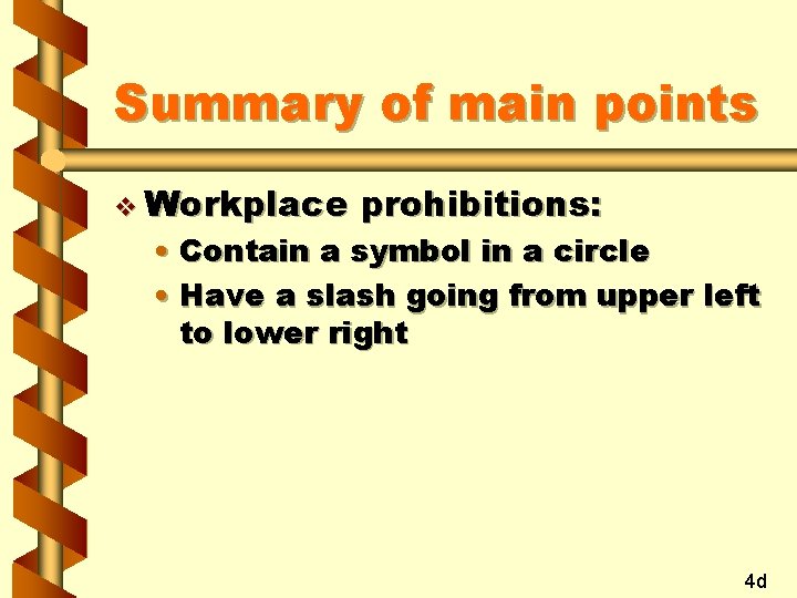 Summary of main points v Workplace prohibitions: • Contain a symbol in a circle