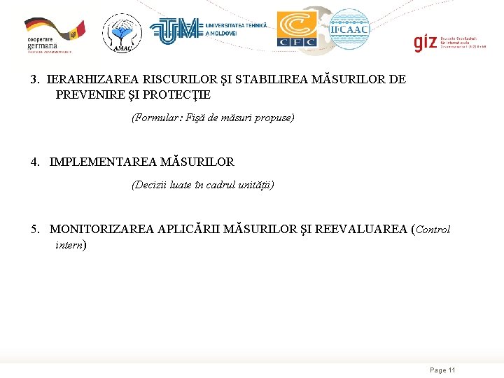 3. IERARHIZAREA RISCURILOR ŞI STABILIREA MĂSURILOR DE PREVENIRE ŞI PROTECŢIE (Formular: Fişă de măsuri