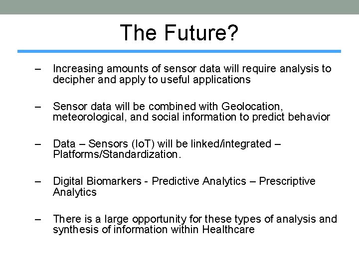 The Future? – Increasing amounts of sensor data will require analysis to decipher and