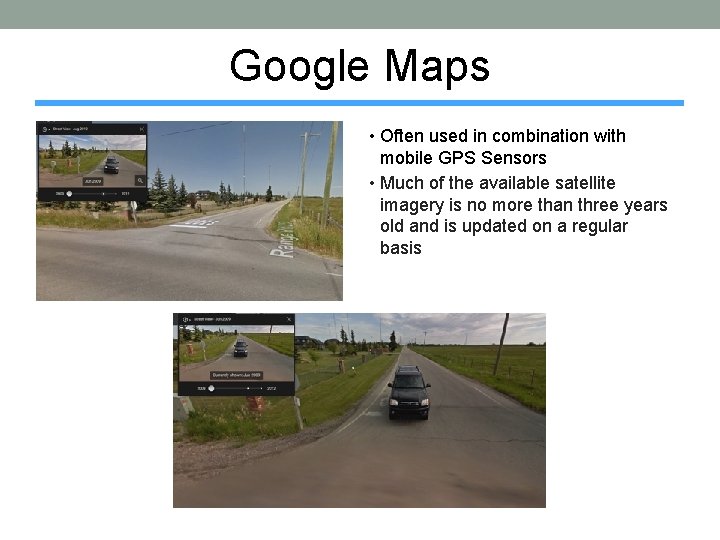 Google Maps • Often used in combination with mobile GPS Sensors • Much of