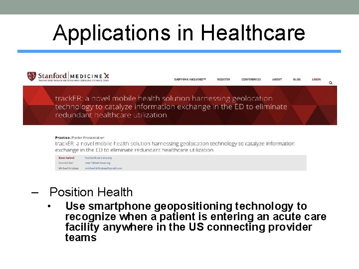 Applications in Healthcare – Position Health • Use smartphone geopositioning technology to recognize when