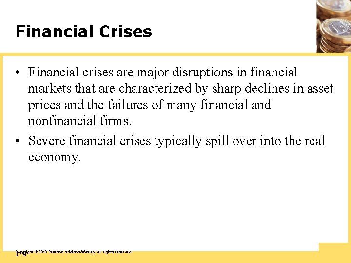 Financial Crises • Financial crises are major disruptions in financial markets that are characterized
