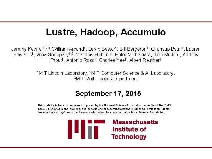 Lustre, Hadoop, Accumulo Jeremy Kepner 1, 2, 3, William Arcand 1, David Bestor 1,
