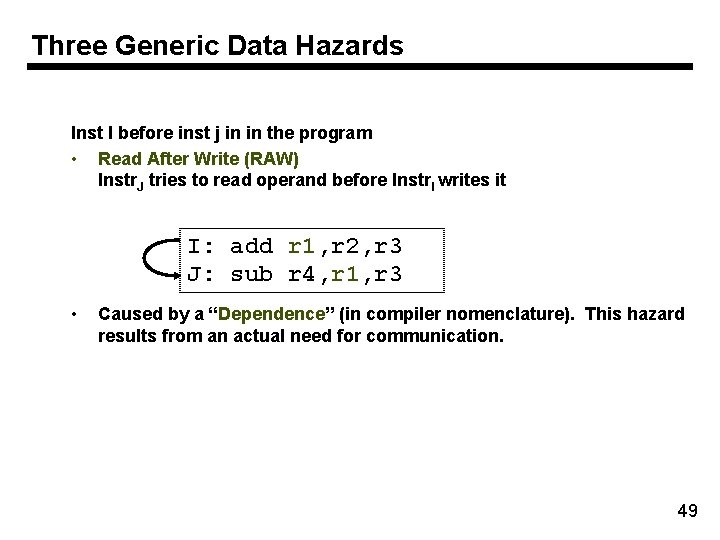 Three Generic Data Hazards Inst I before inst j in in the program •