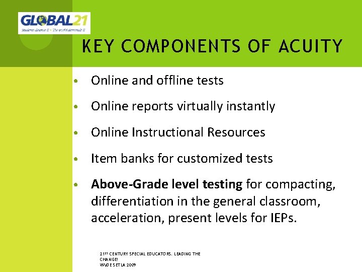 KEY COMPONENTS OF ACUITY • Online and offline tests • Online reports virtually instantly KEY COMPONENTS OF ACUITY • Online and offline tests • Online reports virtually instantly