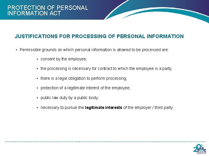 PROTECTION OF PERSONAL INFORMATION ACT JUSTIFICATIONS FOR PROCESSING OF PERSONAL INFORMATION • Permissible grounds