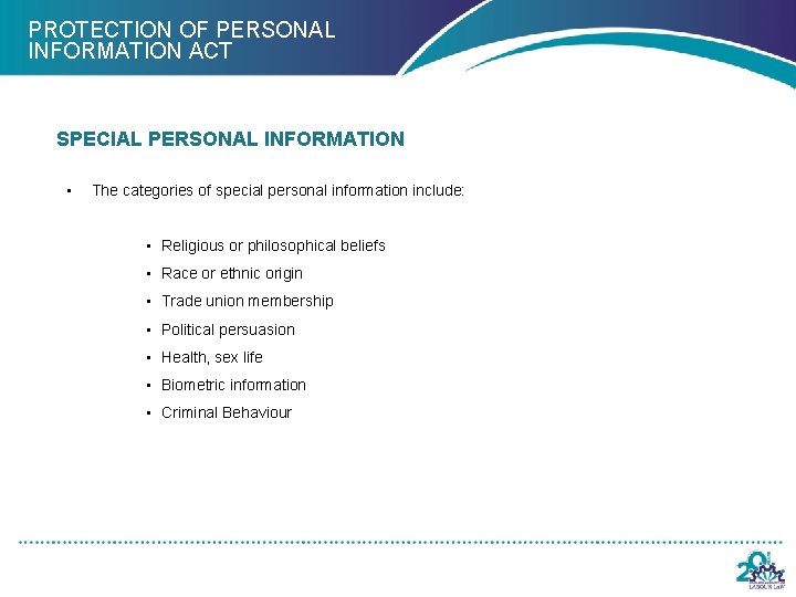 PROTECTION OF PERSONAL INFORMATION ACT SPECIAL PERSONAL INFORMATION • The categories of special personal