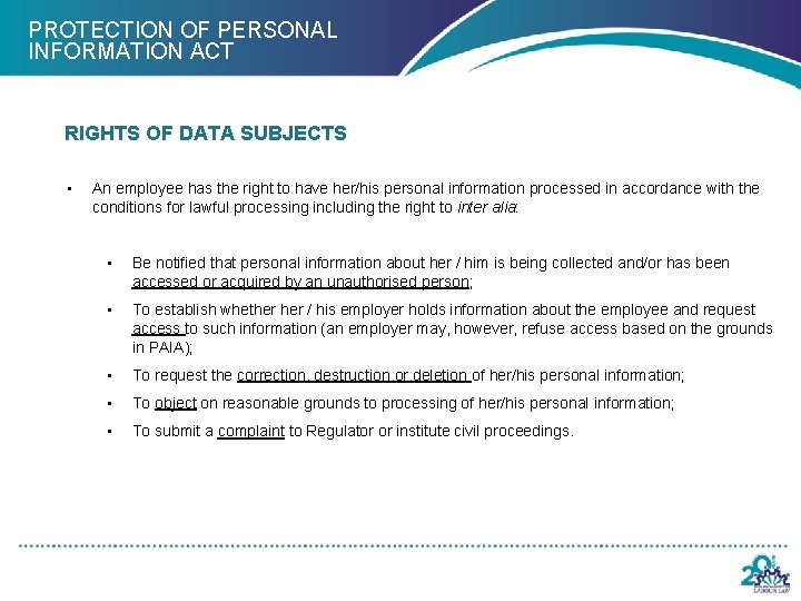 PROTECTION OF PERSONAL INFORMATION ACT RIGHTS OF DATA SUBJECTS • An employee has the