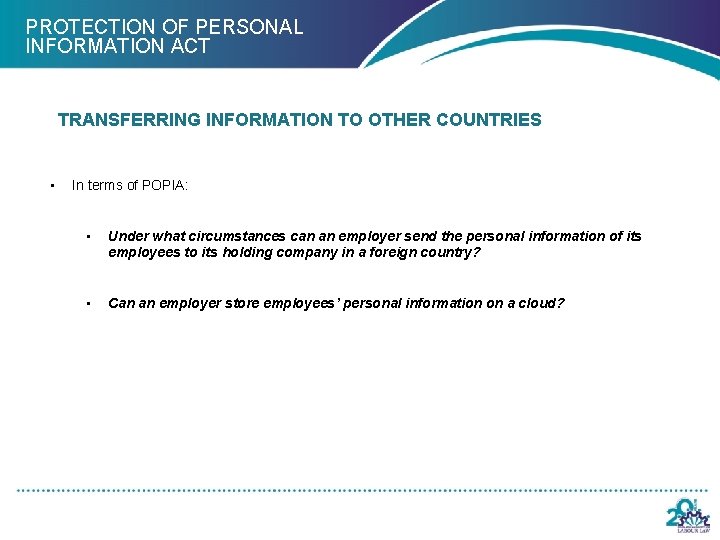 PROTECTION OF PERSONAL INFORMATION ACT TRANSFERRING INFORMATION TO OTHER COUNTRIES • In terms of