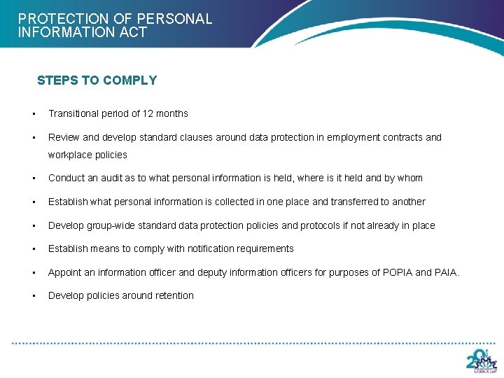 PROTECTION OF PERSONAL INFORMATION ACT STEPS TO COMPLY • Transitional period of 12 months