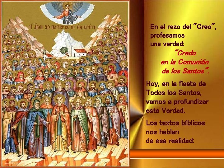 En el rezo del "Creo", profesamos una verdad: "Credo en la Comunión de los