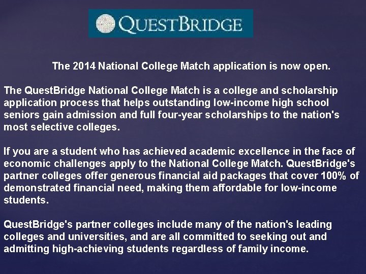  The 2014 National College Match application is now open. The Quest. Bridge National