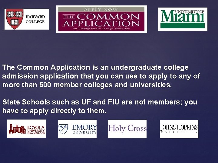 The Common Application is an undergraduate college admission application that you can use to