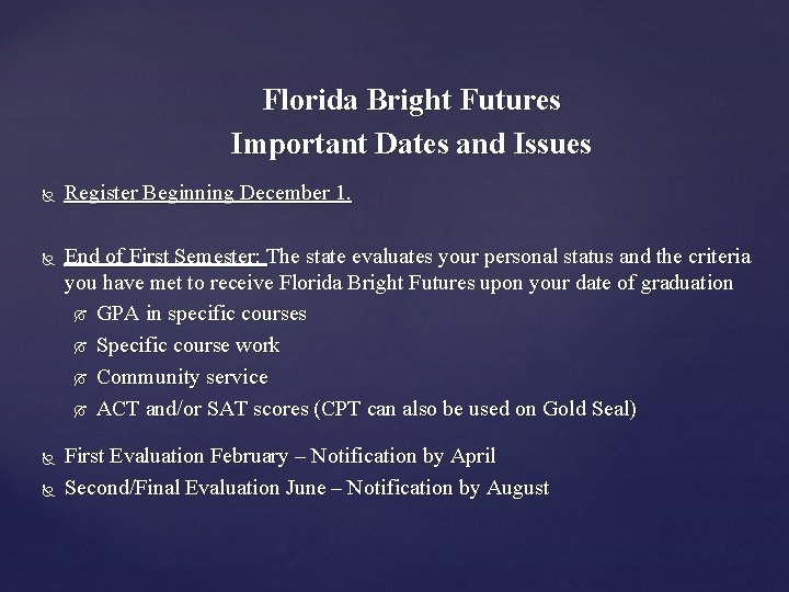 Florida Bright Futures Important Dates and Issues Register Beginning December 1. End of First