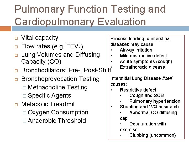 Pulmonary Function Testing and Cardiopulmonary Evaluation Vital capacity Process leading to interstitial diseases may