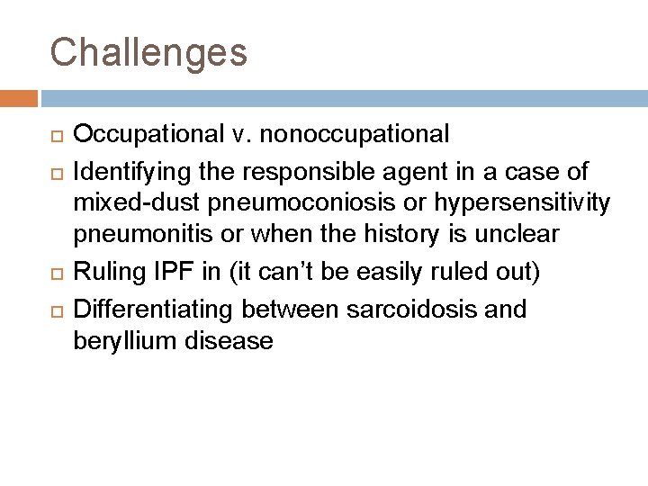 Challenges Occupational v. nonoccupational Identifying the responsible agent in a case of mixed-dust pneumoconiosis