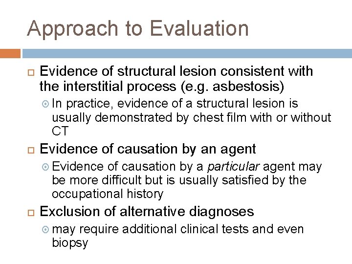 Approach to Evaluation Evidence of structural lesion consistent with the interstitial process (e. g.
