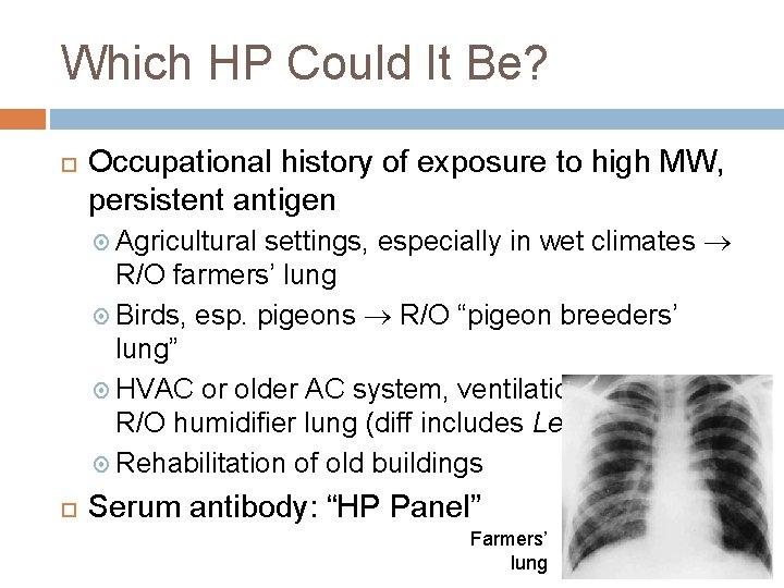 Which HP Could It Be? Occupational history of exposure to high MW, persistent antigen