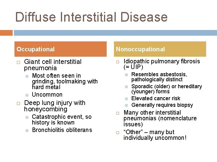 Diffuse Interstitial Disease Occupational Giant cell interstitial pneumonia Most often seen in grinding, toolmaking