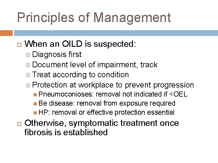 Principles of Management When an OILD is suspected: Diagnosis first Document level of impairment,