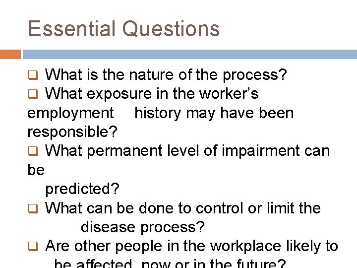 Essential Questions What is the nature of the process? What exposure in the worker’s