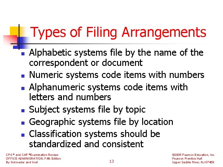 Types of Filing Arrangements n n n Alphabetic systems file by the name of