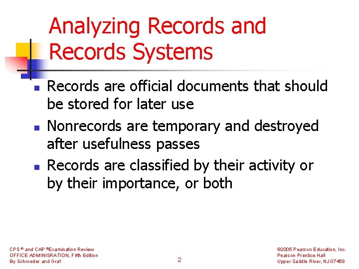 Analyzing Records and Records Systems n n n Records are official documents that should