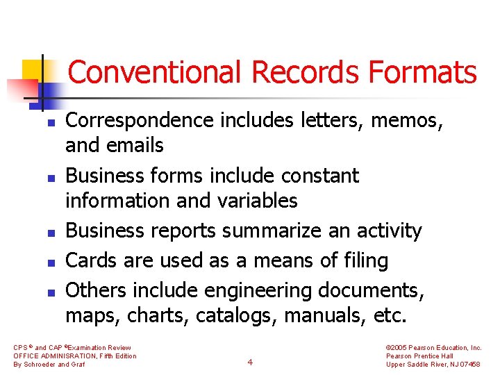 Conventional Records Formats n n n Correspondence includes letters, memos, and emails Business forms