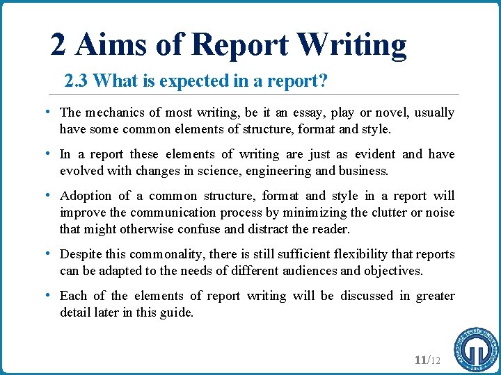 2 Aims of Report Writing 2. 3 What is expected in a report? •