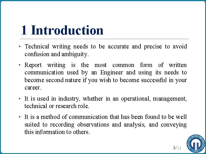 1 Introduction • Technical writing needs to be accurate and precise to avoid confusion