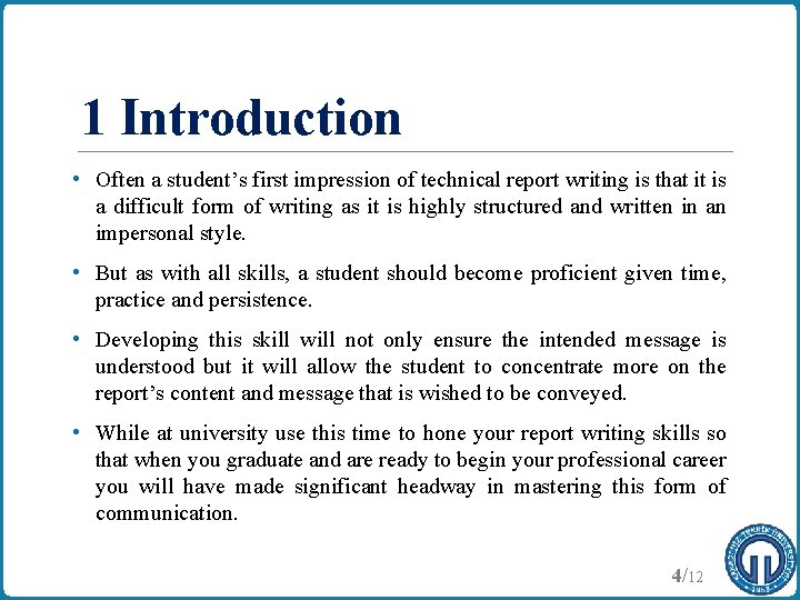 1 Introduction • Often a student’s first impression of technical report writing is that