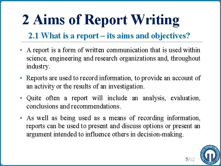 2 Aims of Report Writing 2. 1 What is a report – its aims