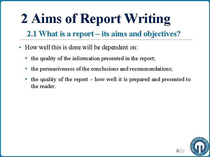 2 Aims of Report Writing 2. 1 What is a report – its aims