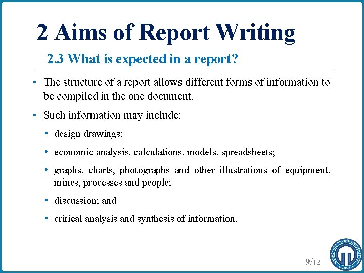 2 Aims of Report Writing 2. 3 What is expected in a report? •