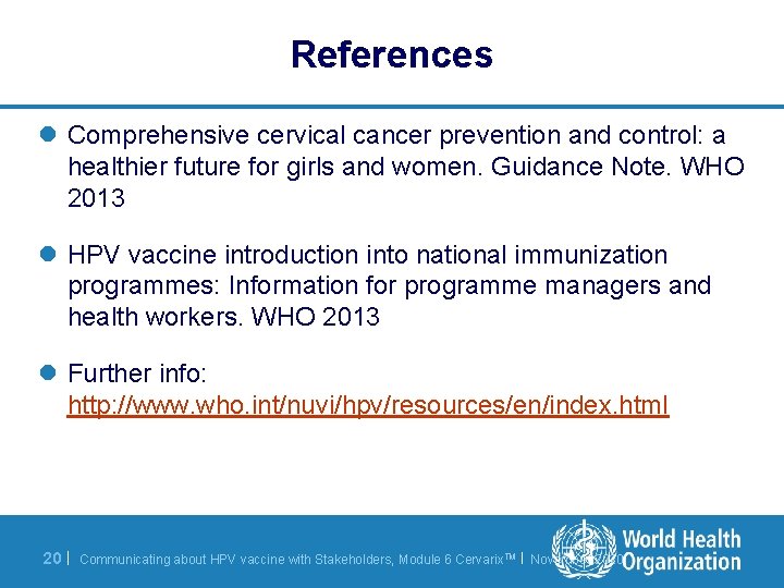 References l Comprehensive cervical cancer prevention and control: a healthier future for girls and