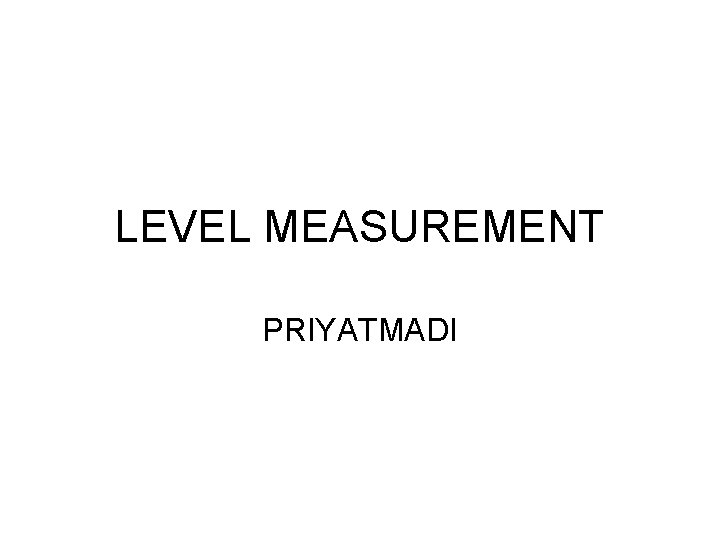 LEVEL MEASUREMENT PRIYATMADI 