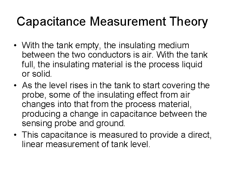 Capacitance Measurement Theory • With the tank empty, the insulating medium between the two