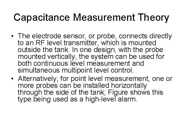 Capacitance Measurement Theory • The electrode sensor, or probe, connects directly to an RF