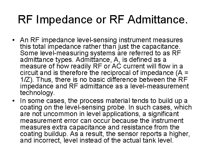 RF Impedance or RF Admittance. • An RF impedance level-sensing instrument measures this total